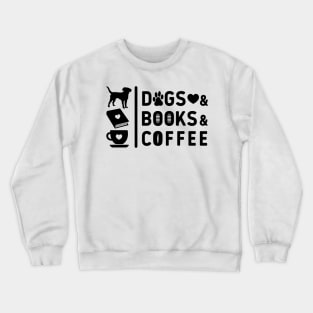 Dogs books coffee Crewneck Sweatshirt